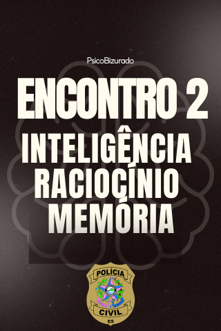 ENCONTRO 2 - INTELIGÊNCIA, RACIOCÍNIO e MEMÓRIA