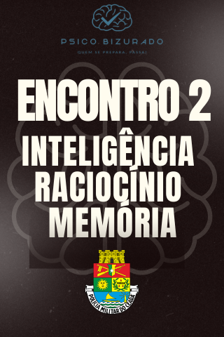 ENCONTRO 2 - INTELIGÊNCIA, RACIOCÍNIO e MEMÓRIA